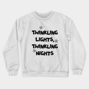 Twinkling lights and twinkling nights Crewneck Sweatshirt